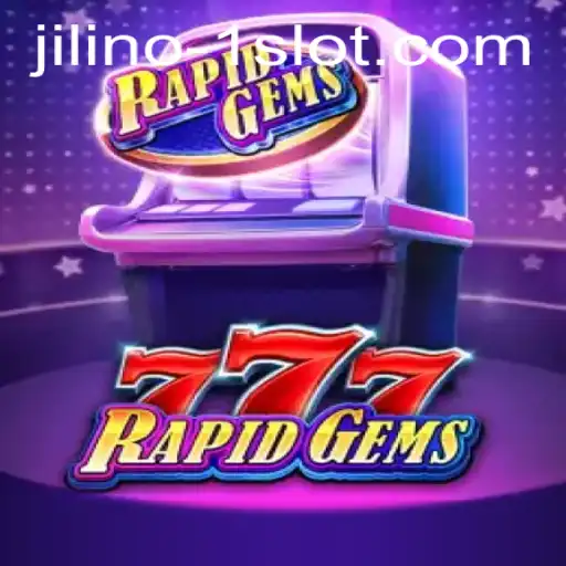 Discover the Exciting World of RapidGems777 and the Power of JILINO.1